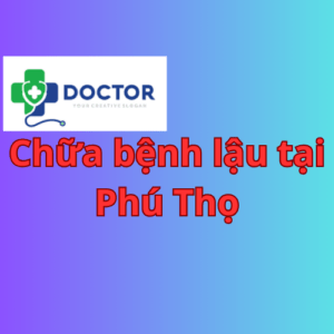 Chữa bệnh lậu tại phú thọ