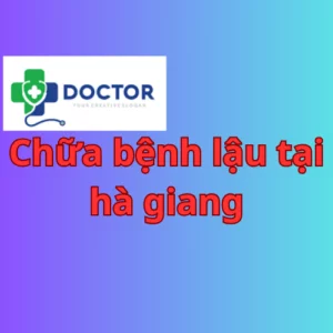 Chữa bệnh lậu tại hà giang