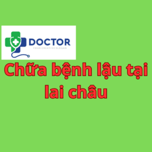 Chữa bệnh lậu tại lai châu