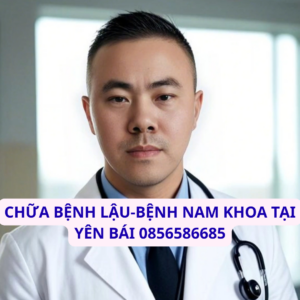 CHỮA BỆNH LẬU-BỆNH NAM KHOA TẠI YÊN BÁI 0856586685